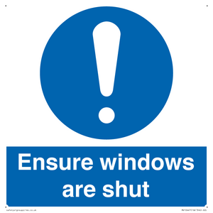 Ensure windows are shut